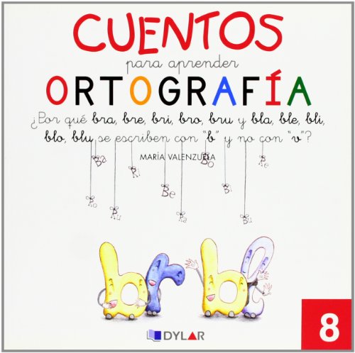 Imagen de archivo de Cuentos para aprender ortografa. Por qu bra, bre, bri, bro, bru y bla, ble, bli, blo, blu, se escriben con "b" y no con "v"? a la venta por AG Library