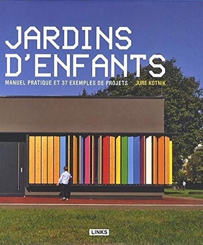 Stock image for Jardins d'enfants: Manuel pratique et 37 exemples de projets. for sale by Ammareal