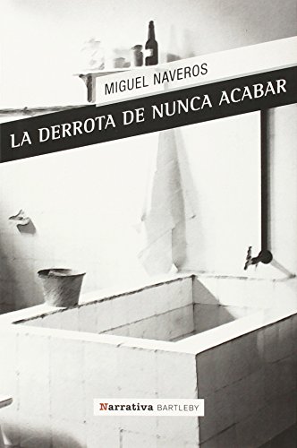 Stock image for LA DERROTA DE NUNCA ACABAR for sale by KALAMO LIBROS, S.L.