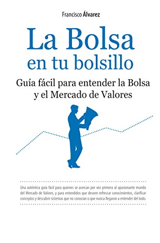 Beispielbild fr La bolsa en tu bolsillo / The Stock Market in your Pocket: Como obtener el permiso de conducir tus ahorros / How to get Permission to Manage your Savings (Spanish Edition) zum Verkauf von Better World Books