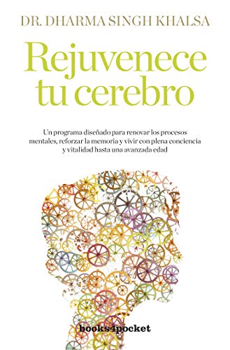 Rejuvenece tu cerebro (Books4pocket crec. y salud)