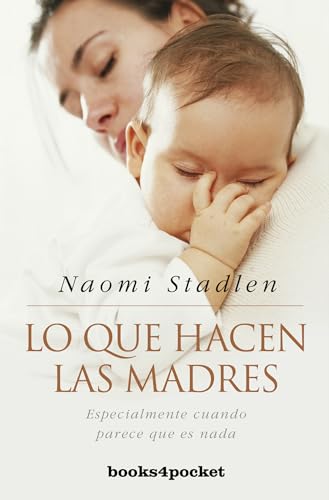 Stock image for Lo Que Hacen las Madres: Especialmente Cuando Parece Que No Hacen Nada for sale by Hamelyn