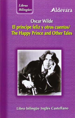 El Príncipe Feliz y Otros Cuentos = The Happy Prince And Other Tales - Oscar Wilde