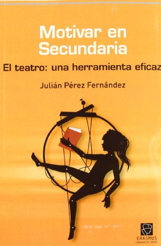 Stock image for MOTIVAR EN SECUNDARIA: El teatro: una herramienta eficaz (Pensamiento del Presente, Band 39) for sale by medimops