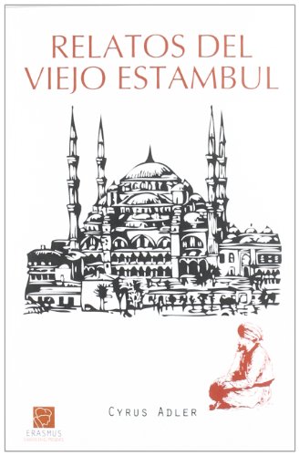 Relatos del viejo Estambul (CLÃSICOS EN EL PRESENTE) (Spanish Edition) (9788492806683) by Adler, Cyrus