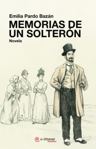 Memorias de un solterÃ³n: Novels (Spanish Edition) (9788492808014) by BazÃ¡n, Emilia Pardo
