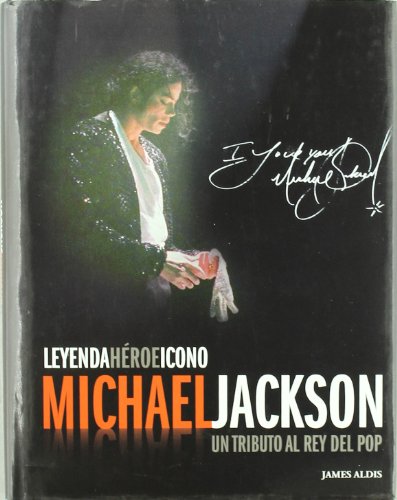 Beispielbild fr Michael Jackson : leyenda, hroe, icono : un tributo al rey del pop zum Verkauf von Ammareal