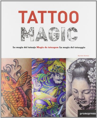 Imagen de archivo de Tattoo Magic/La Magia del Tatuaje/Magia Da Tatuagem/La Magia del Tatuaggio a la venta por ThriftBooks-Dallas