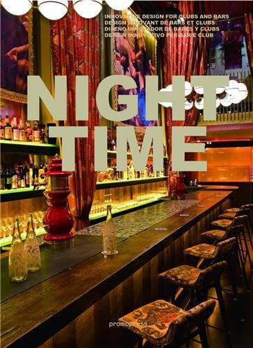 Night Time: Innovative Design for Clubs and Bars