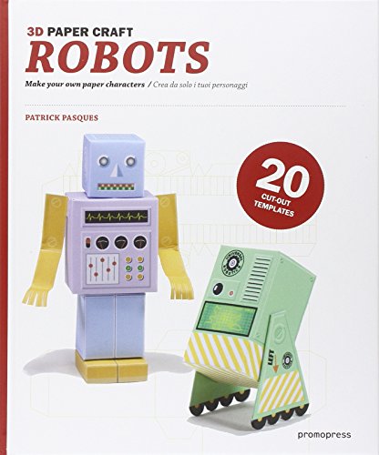 9788492810642: 3D Paper Craft Robots: Make Your Own Paper Characters / Crea Da Sol I Tuoi Personaggi