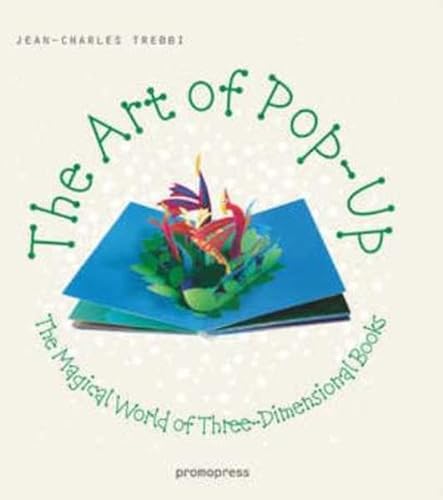9788492810659: The Art of Pop-Up: the magical world of three-dimensional books
