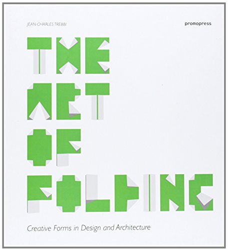 Imagen de archivo de The Art of Folding: Creative Forms in Design and Architecture a la venta por GF Books, Inc.