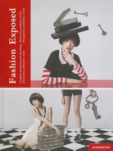 Stock image for Fashion Exposed: Graphics, Promotion and Advertising for sale by Parrot Books