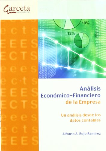 ANÁLISIS ECONÓMICO-FINANCIERO DE LA EMPRESA : UN ANÁLISIS DESDE LOS DATOS CONTABLES - ROJO RAMÍREZ, ALFONSO