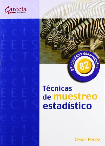 TECNICAS DE MUESTREO ESTADISTICO-82 EJERCICIOS DESARROLADOS