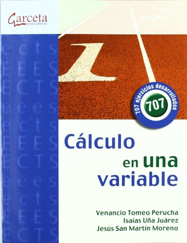 CALCULO EN UNA VARIABLE CON 707 EJERCICIOS DESARROLLADOS