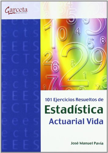 9788492812813: 101 Ejercicios Resueltos De Estadistica Actuarial Vida (SIN COLECCION)