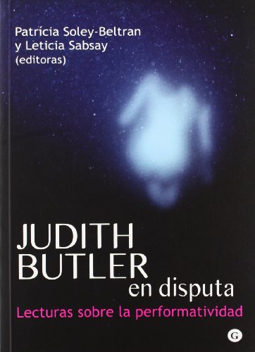 Imagen de archivo de JUDITH BUTLER EN DISPUTA: Lecturas sobre la performatividad a la venta por KALAMO LIBROS, S.L.