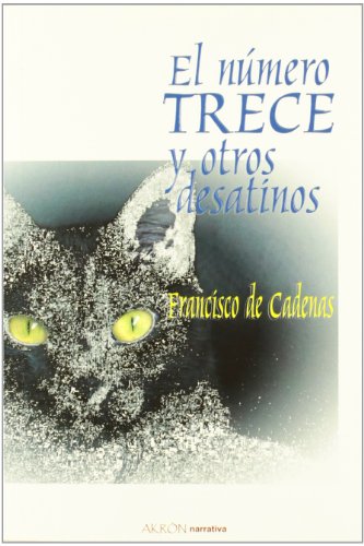 9788492814237: Numero trece y otros desatinos, el (Narrativa (akron))