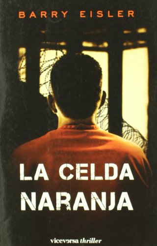 La celda naranja (Viceversa thriller) (Spanish Edition) (9788492819607) by Eisler, Barry