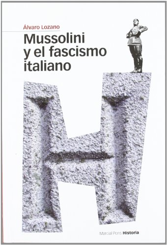 Imagen de archivo de MUSSOLINI Y EL FASCISMO ITALIANO a la venta por Zilis Select Books