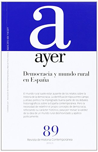 Imagen de archivo de DEMOCRACIA Y MUNDO RURAL EN ESPAA ("Ayer: Revista de Historia Contempornea" n 89) a la venta por KALAMO LIBROS, S.L.