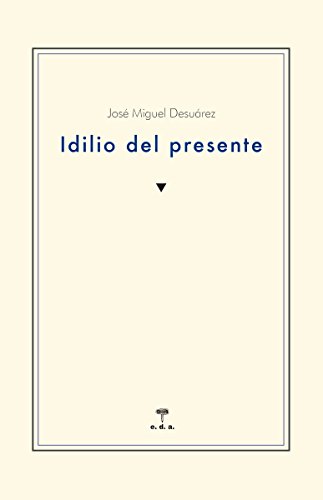 Beispielbild fr IDILIO DEL PRESENTE zum Verkauf von AG Library
