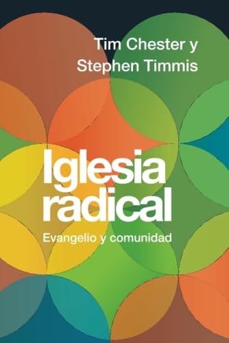 Stock image for Iglesia radical: Evangelio y comunidad (Spanish Edition) for sale by ThriftBooks-Dallas