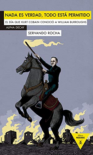 Beispielbild fr NADA Es Verdad, Todo Esta Permitido: El Dia Que Kurt Kobain Conocio a William Burroughs (Heroes Modernos) zum Verkauf von medimops