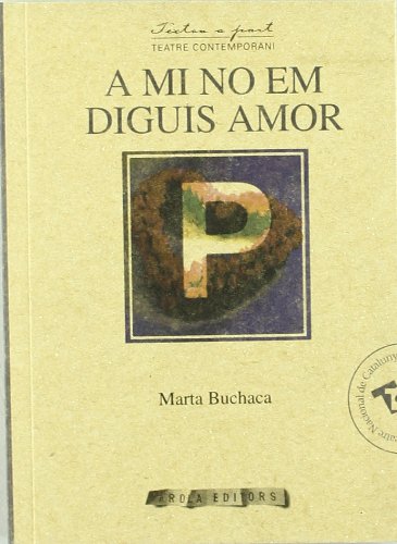 Imagen de archivo de A MI NO EM DIGUIS AMOR a la venta por KALAMO LIBROS, S.L.