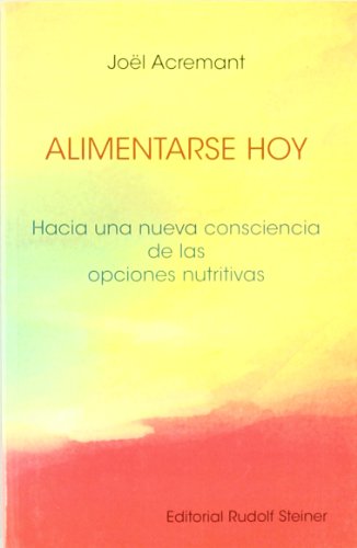 Imagen de archivo de Alimentarse hoy : hacia una nueva consciencia de las opciones nutritivas a la venta por Librera Prez Galds