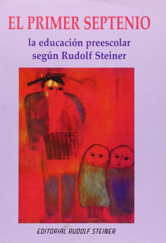 9788492843084: El primer septenio: la educacin preesecolar segn Rudolf Steiner