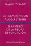 Imagen de archivo de La relacin con Rudolf Steiner : el misterio de la piedra de fundacin a la venta por Librera Prez Galds