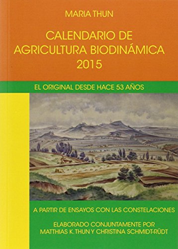 Beispielbild fr Calendario agricultura biodinmica 2015 : das favorables para la siembra y trasplante zum Verkauf von medimops