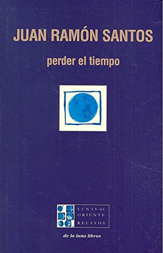Imagen de archivo de PERDER EL TIEMPO a la venta por Agapea Libros