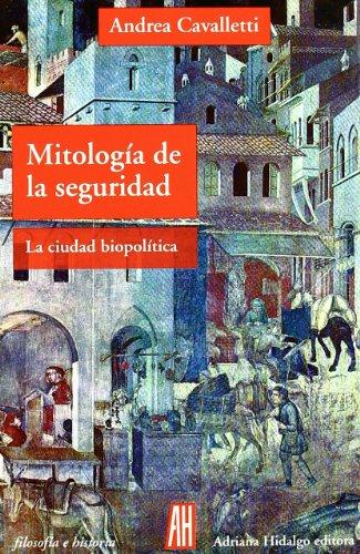 Stock image for MITOLOGIA DE LA SEGURIDAD: La ciudad biopoltica for sale by KALAMO LIBROS, S.L.