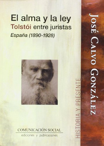 Imagen de archivo de El alma y la ley : Tolsti entre juristas : Espaa (1890-192 a la venta por Iridium_Books