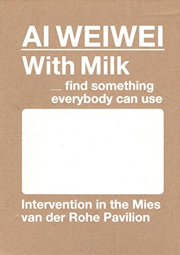 Ai Weiwei: With Milk --- find something everybody can use (9788492861460) by Xavier Costa; Laurent Gutierrez; Valerie Portefaix