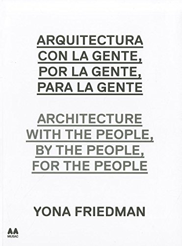 9788492861941: Architecture with the people. Ediz. illustrata: Yona Friedman (Coleccion Arte Arquitectura AA MUSAC)