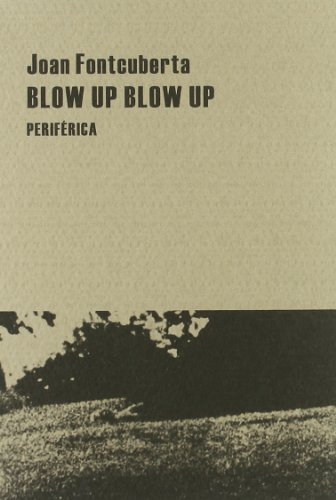 Blow up blow up (9788492865147) by Fontcuberta, Joan