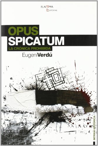 Imagen de archivo de Opus spicatum : La crnica prohibida a la venta por Iridium_Books