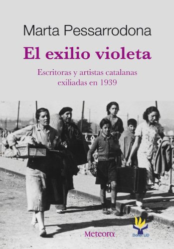 Imagen de archivo de El exilio violeta : escritores y artistas catalanes exiliados en 1939 a la venta por Librera Prez Galds