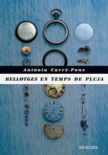 Stock image for RELLOTGES EN TEMPS DE PLUJA for sale by Librovicios