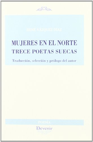 Beispielbild fr MUJERES EN EL NORTE. TRECE POETAS SUECAS zum Verkauf von Agapea Libros