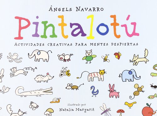 Beispielbild fr Pintalotu actividades creativas para mentes despiertas zum Verkauf von Iridium_Books