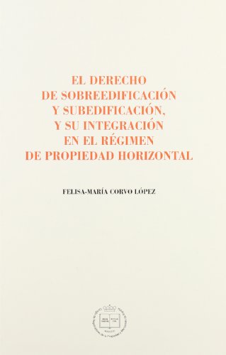 Imagen de archivo de El derecho de sobreedificacin y subedificacin, y su integracin en el rgimen de propiedad horizontal a la venta por Librera Prez Galds