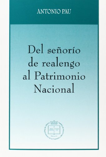 Imagen de archivo de DEL SEORIO DE REALENGO AL PATRIMONIO NACIONAL a la venta por MARCIAL PONS LIBRERO