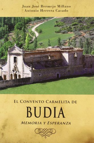 Imagen de archivo de EL CONVENTO CARMELITA DE BUDIA MEMORIA Y ESPERANZA a la venta por Zilis Select Books