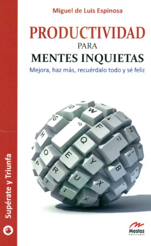 Beispielbild fr Productividad para mentes inquietas. Mejora, haz ms, recurdalo todoy s feliz. zum Verkauf von La Librera, Iberoamerikan. Buchhandlung