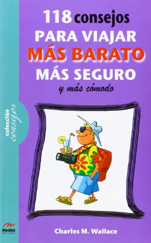 Stock image for 118 consejos para viajar ms barato, ms seguro y ms cmodo. for sale by La Librera, Iberoamerikan. Buchhandlung